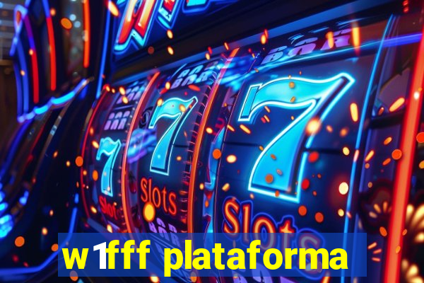 w1fff plataforma